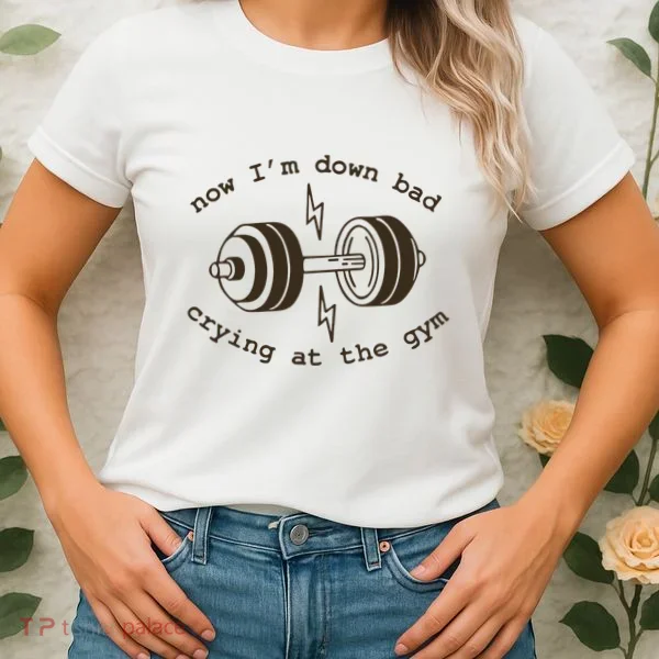 Down Bad Crying At The Gym Women's T-Shirt