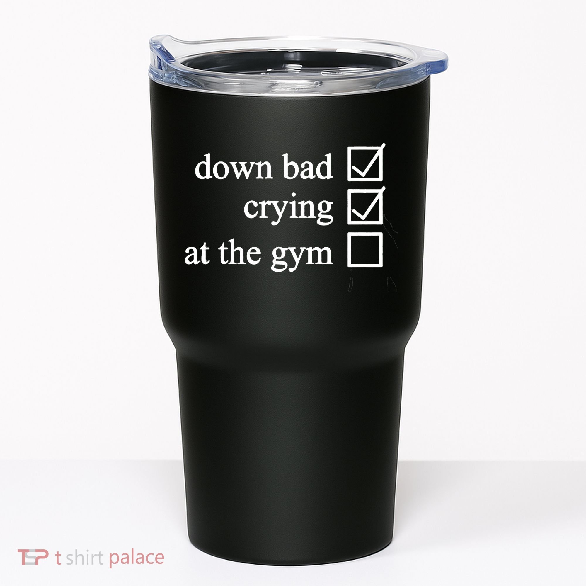 Down Bad Crying At The Gym Tumbler