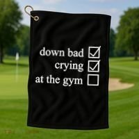 Down Bad Crying At The Gym Golf Towel thumb 1