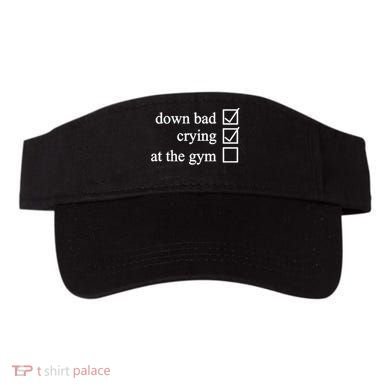 Down Bad Crying At The Gym Visor