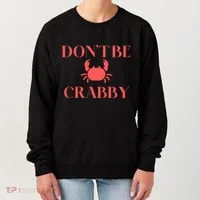 DonT Be Crabby Women's Sweatshirt thumb 0