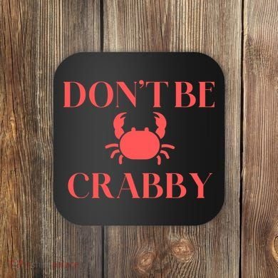 DonT Be Crabby Coaster