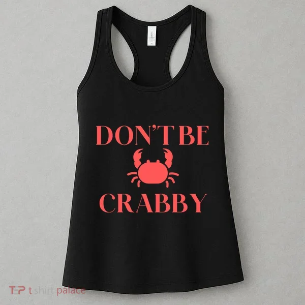 DonT Be Crabby Women's Tank Top