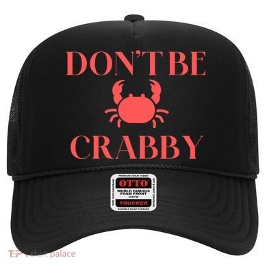 DonT Be Crabby Hat