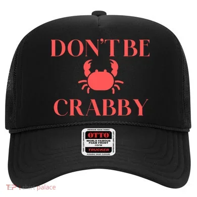 DonT Be Crabby Hat