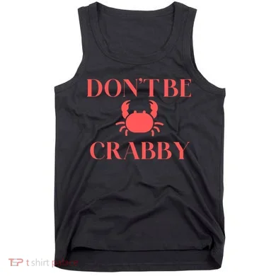 DonT Be Crabby Tank Top