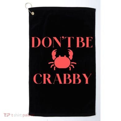 DonT Be Crabby Golf Towel