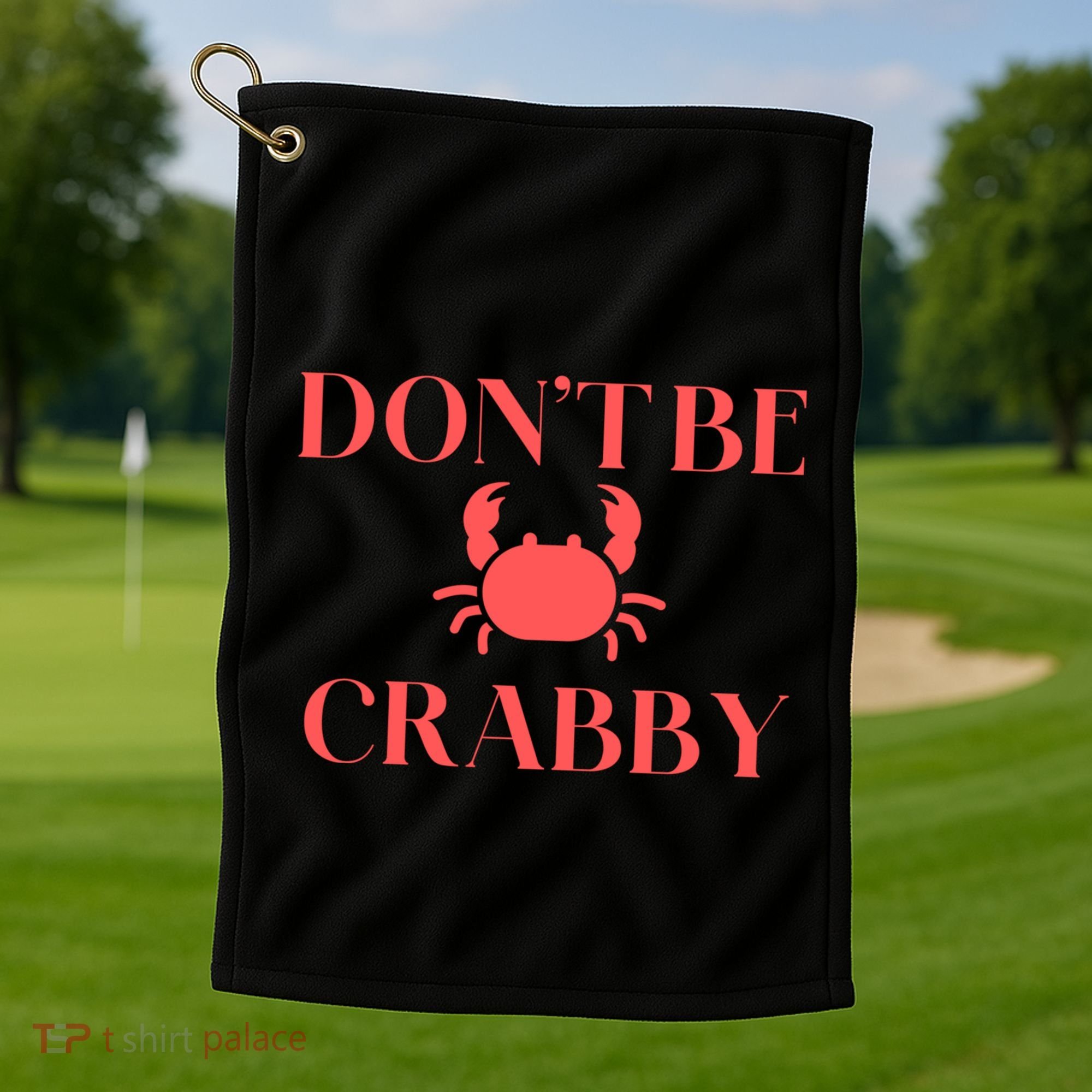 DonT Be Crabby Golf Towel