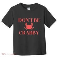 DonT Be Crabby Toddler T-Shirt thumb 0
