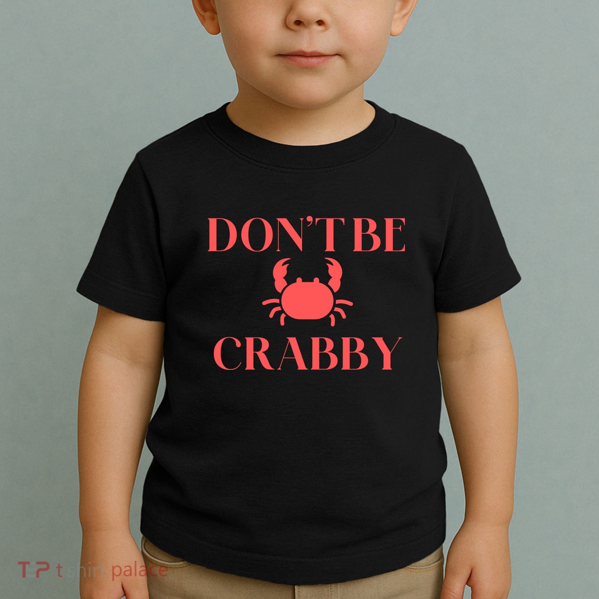 DonT Be Crabby Toddler T-Shirt