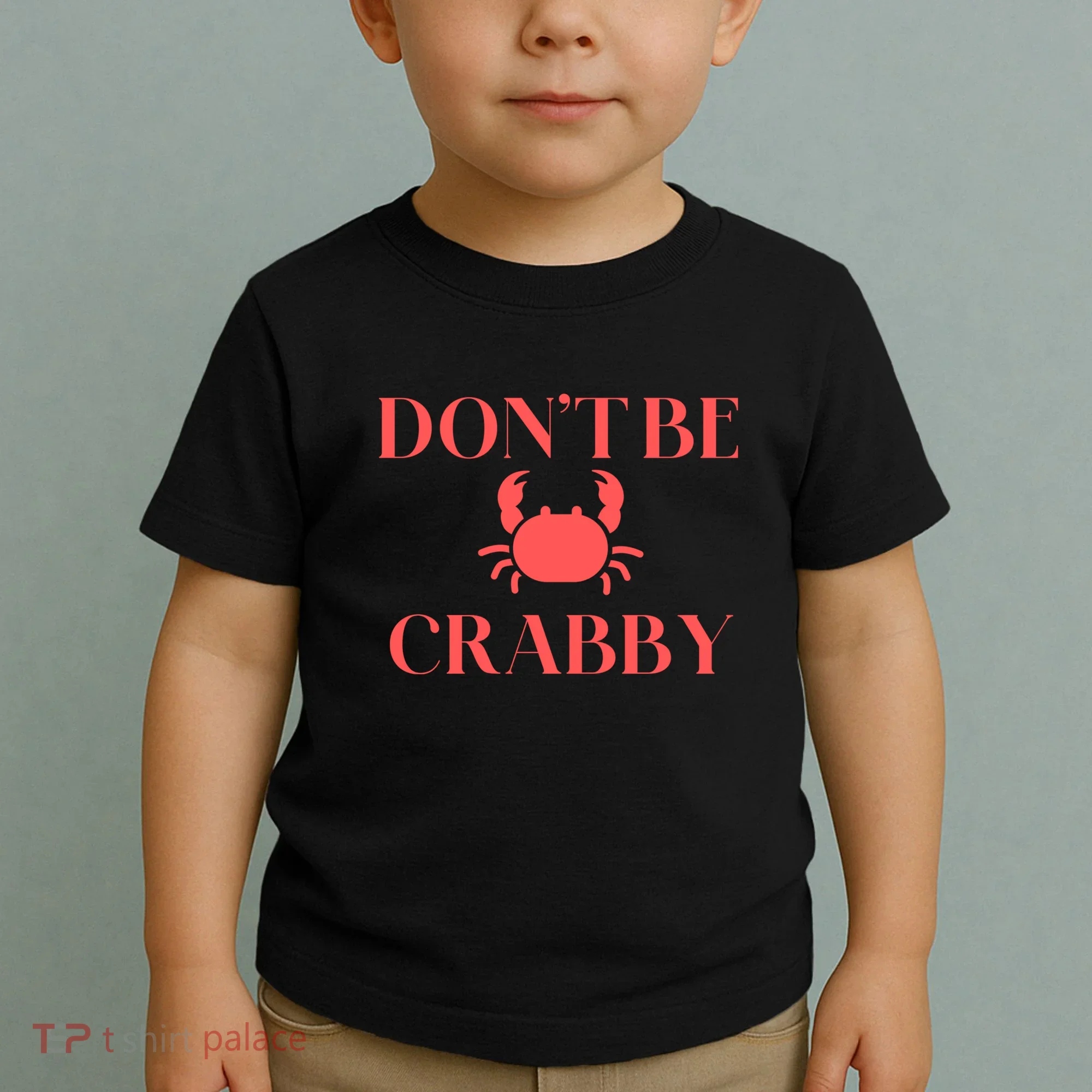 DonT Be Crabby Toddler T-Shirt