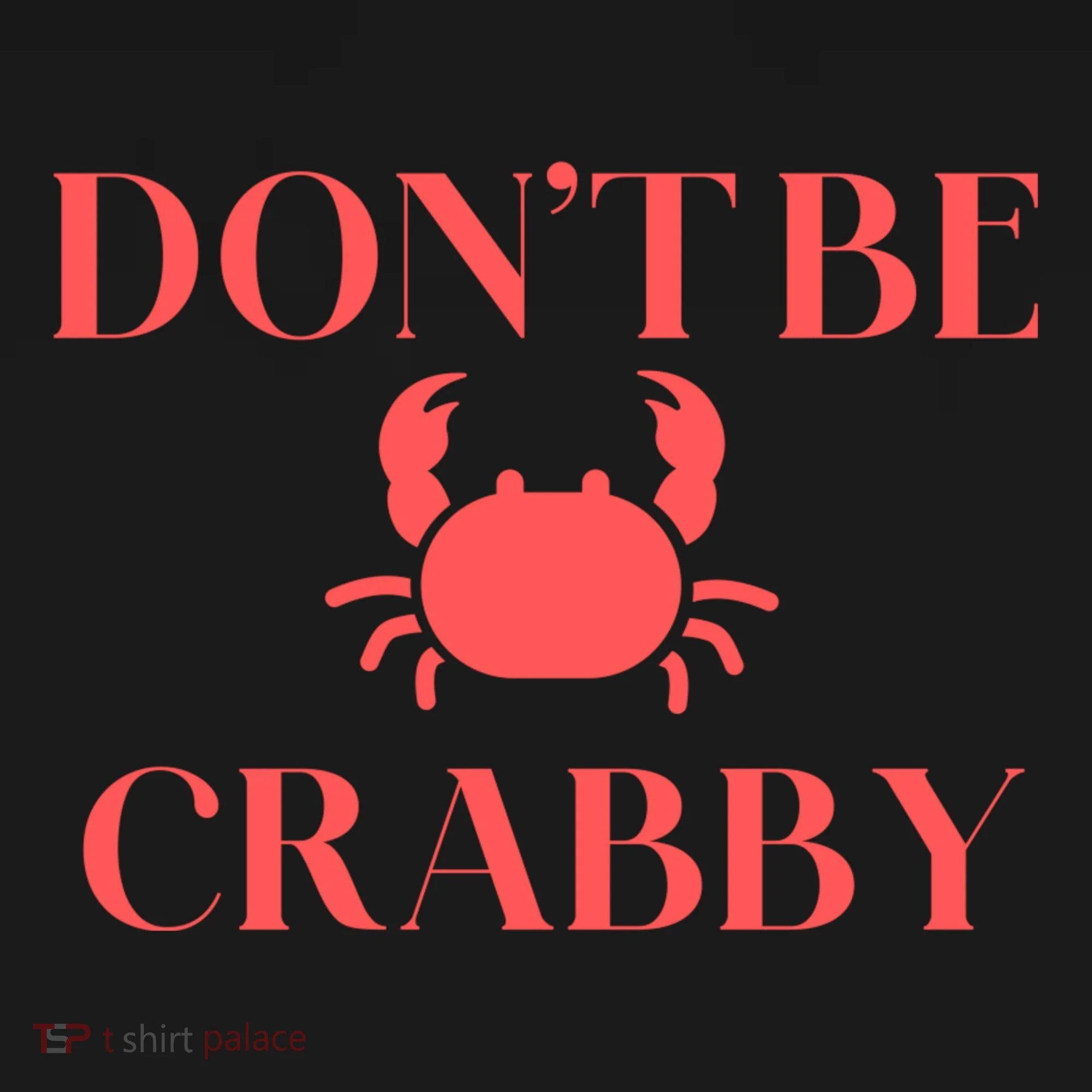 DonT Be Crabby Toddler T-Shirt