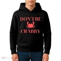 DonT Be Crabby Kids Hoodie thumb 4