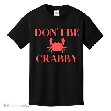 DonT Be Crabby Kids T-Shirt