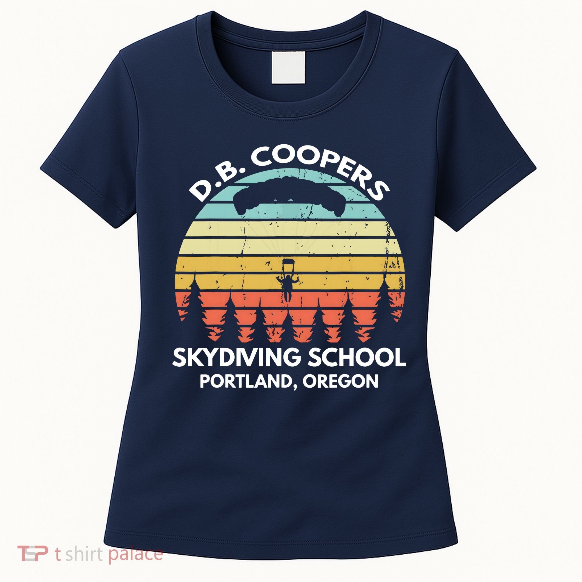 D. B. Coopers Skydiving School Portland, Oregon Funny Women's T-Shirt