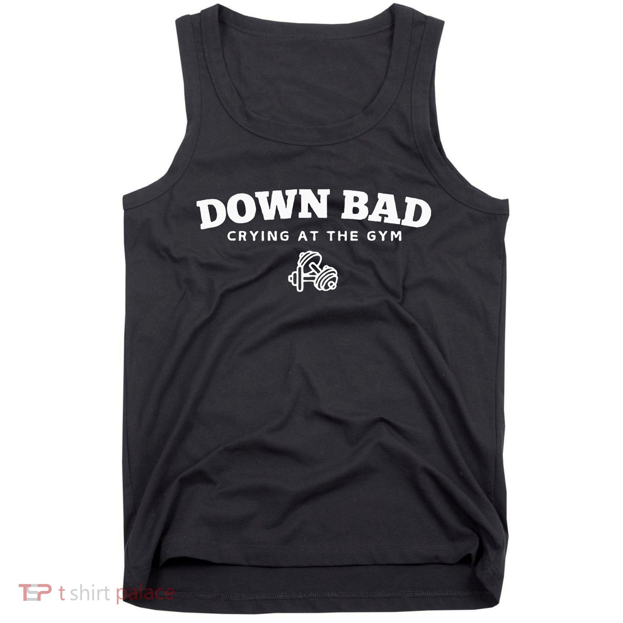 Down Bad Crying At The Gym Tank Top