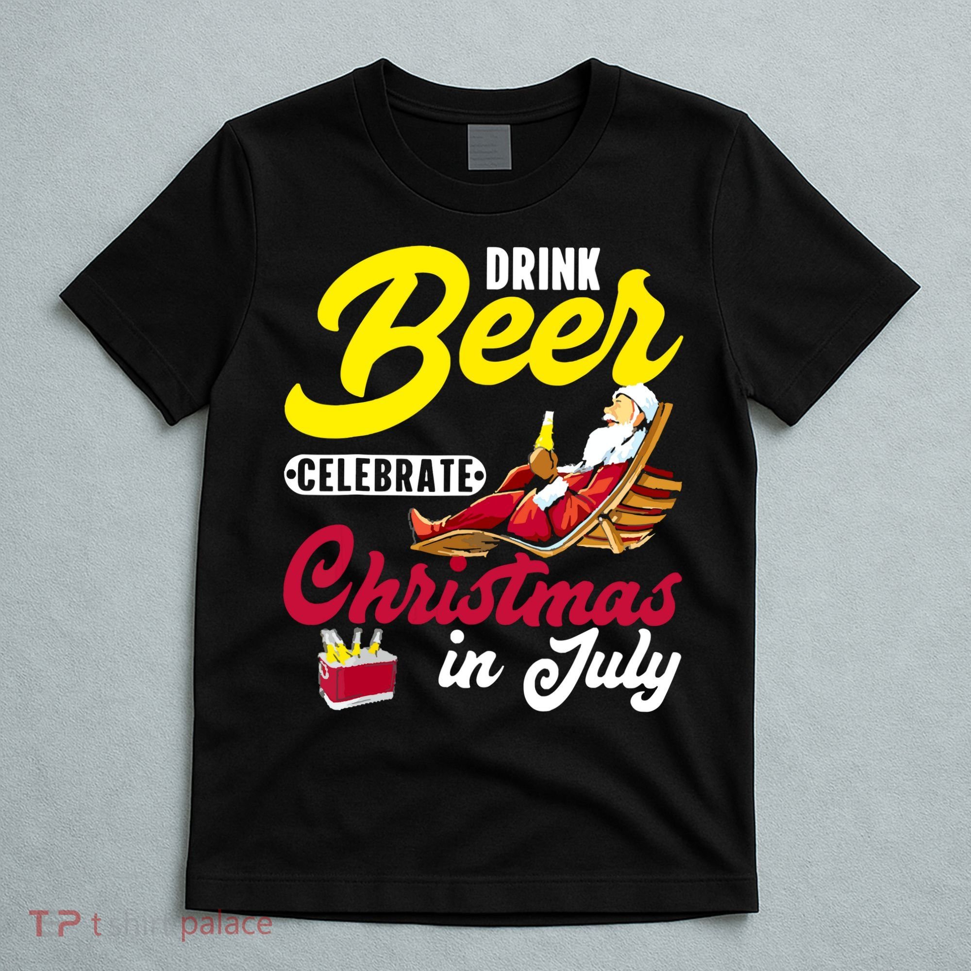 Drink Beer Celebrate Christmas In July, Summer Paradise T-Shirt