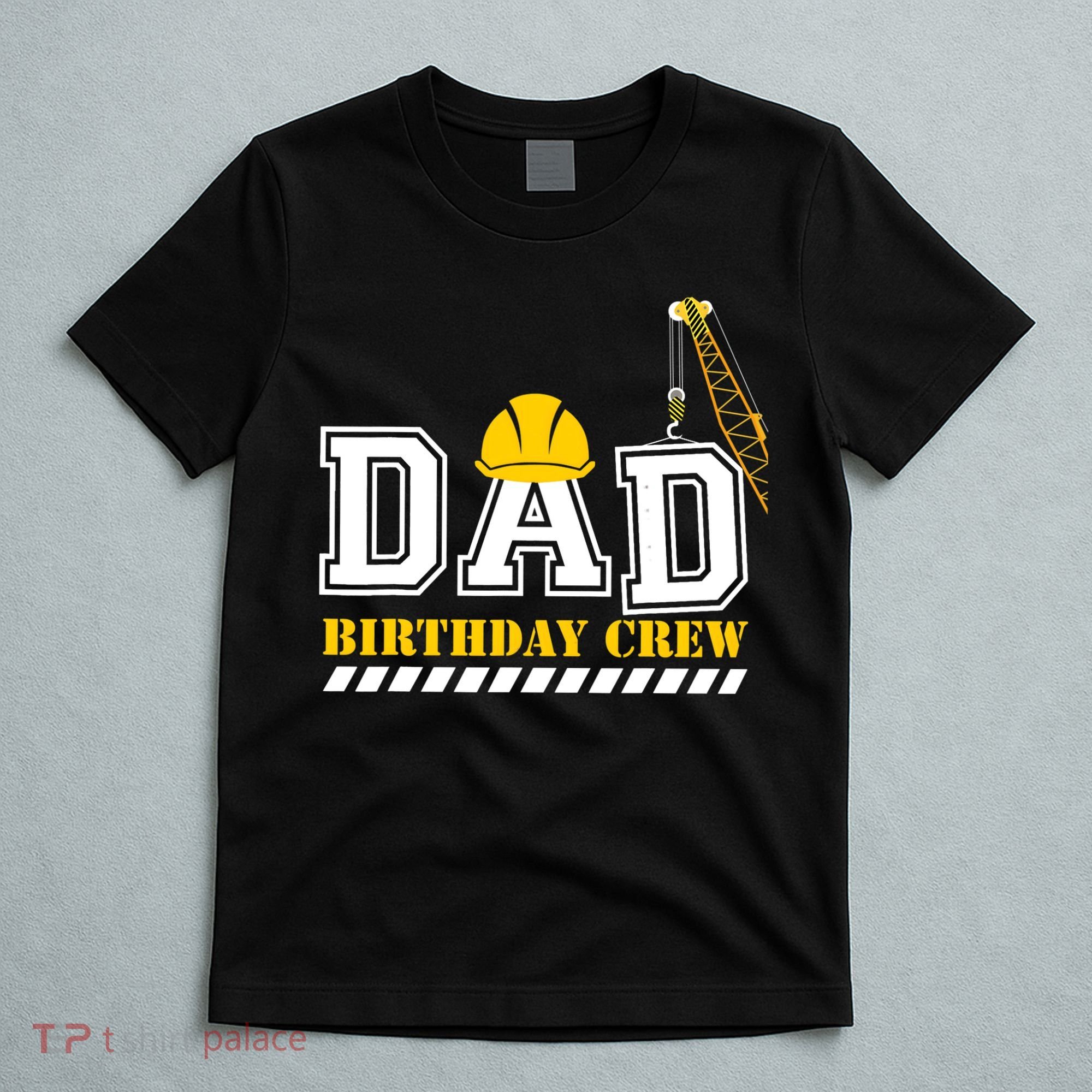 Dad Birthday Crew Construction Birthday Party T-Shirt