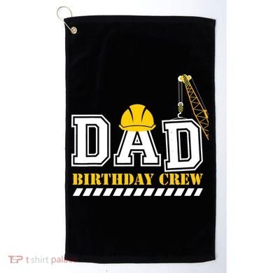 Dad Birthday Crew Construction Birthday Party Golf Towel