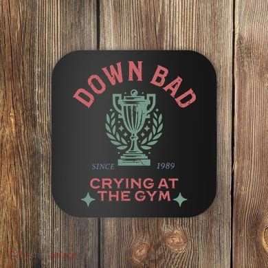 Down Bad Crying At The Gym Ttpd Coaster