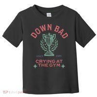 Down Bad Crying At The Gym Ttpd Toddler T-Shirt thumb 0