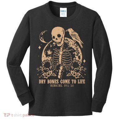 Dry Bones Come To Life Christian Skeleton Kids Long Sleeve Shirt