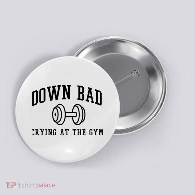 Down Bad Crying At The Gym Funny Button