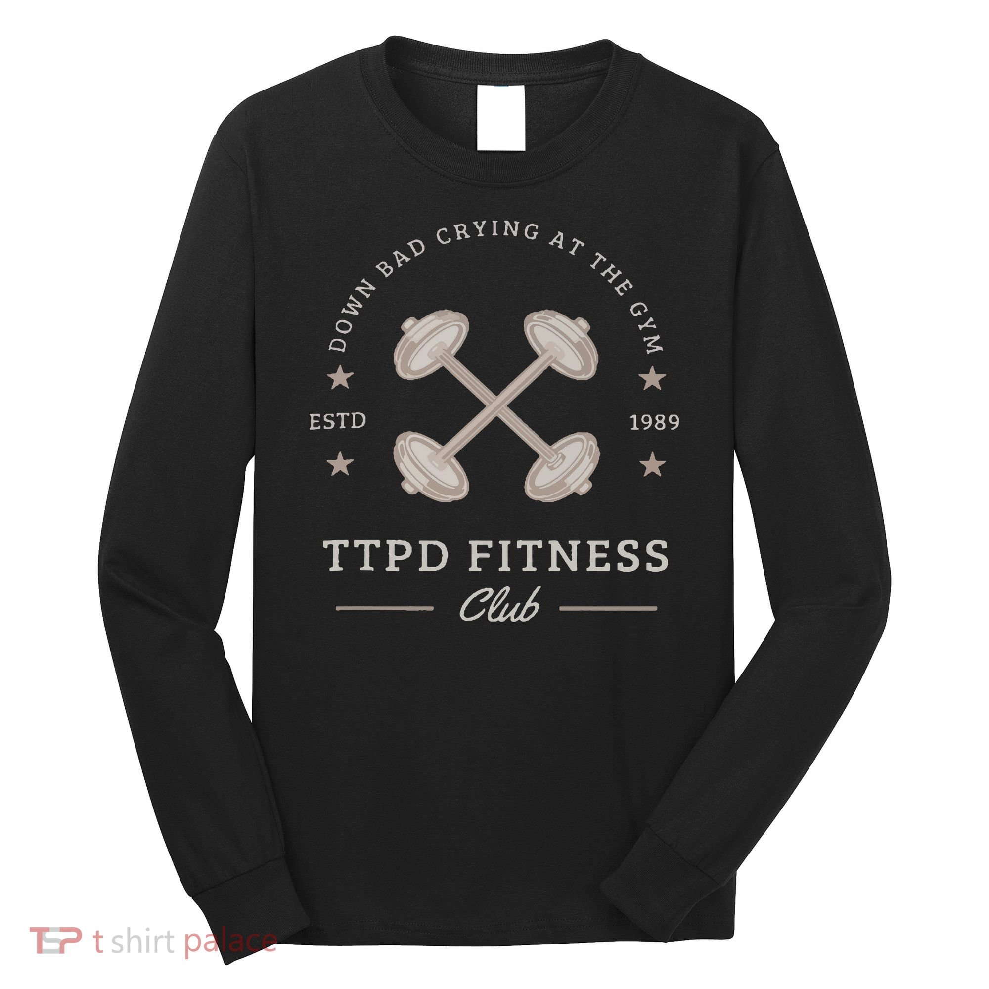 Down Bad Crying At The Gym Long Sleeve Shirt
