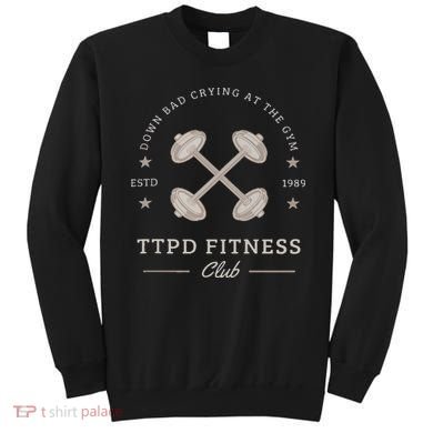 Down Bad Crying At The Gym Sweatshirt