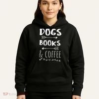 Dogs Books Coffee Gift Weekend Great Gift Animal Lover Tee Gift Hoodie thumb 5