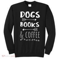 Dogs Books Coffee Gift Weekend Great Gift Animal Lover Tee Gift Sweatshirt thumb 0