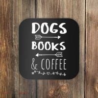 Dogs Books Coffee Gift Weekend Great Gift Animal Lover Tee Gift Coaster thumb 0