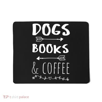 Dogs Books Coffee Gift Weekend Great Gift Animal Lover Tee Gift Mousepad