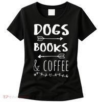 Dogs Books Coffee Gift Weekend Great Gift Animal Lover Tee Gift Women's T-Shirt thumb 0
