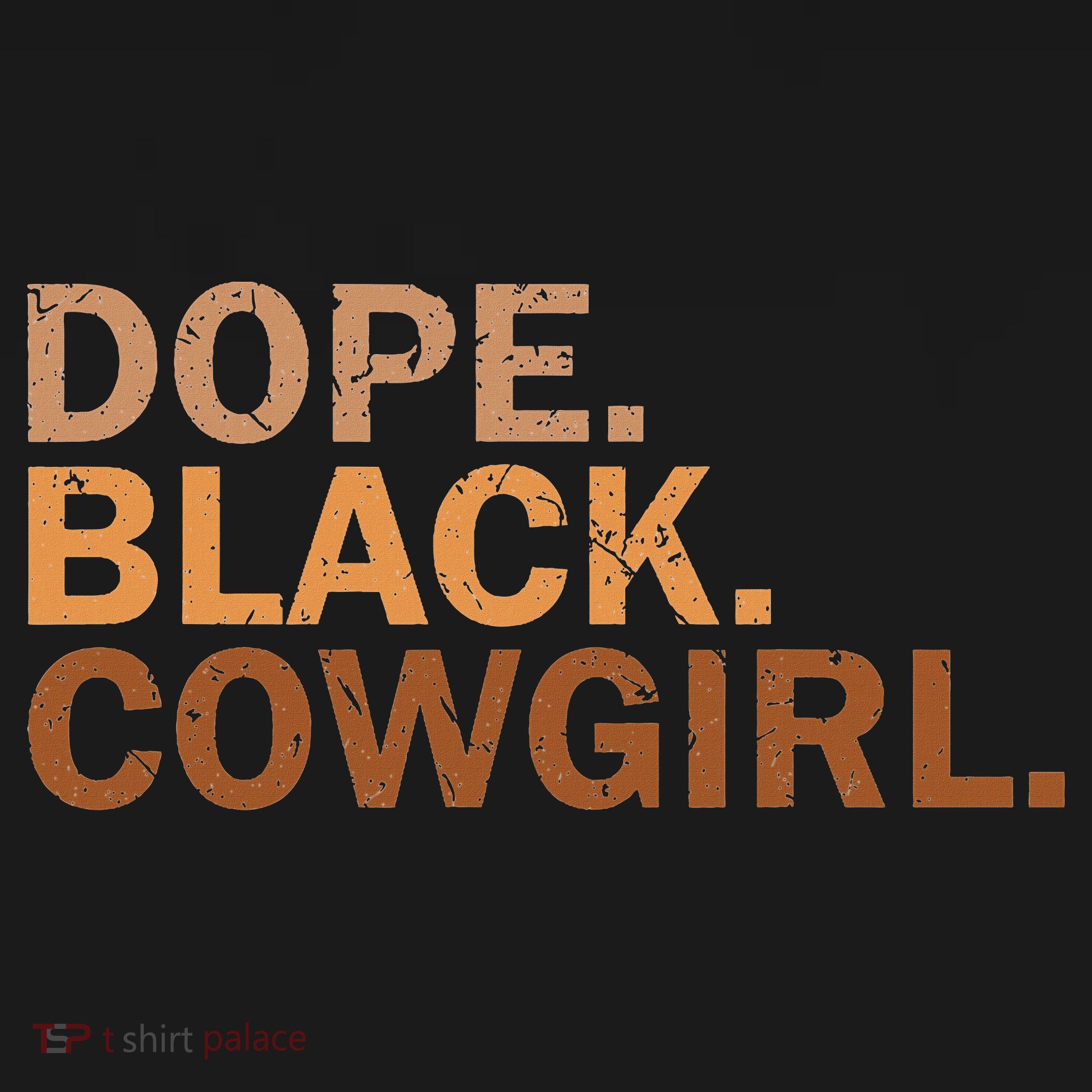 Dope Black Cowgirl Melanin Black African Rodeo Cowgirl T-Shirt