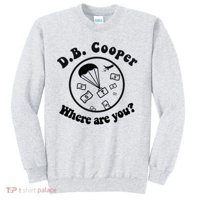D B Cooper Where Are You Classic Sweatshirt