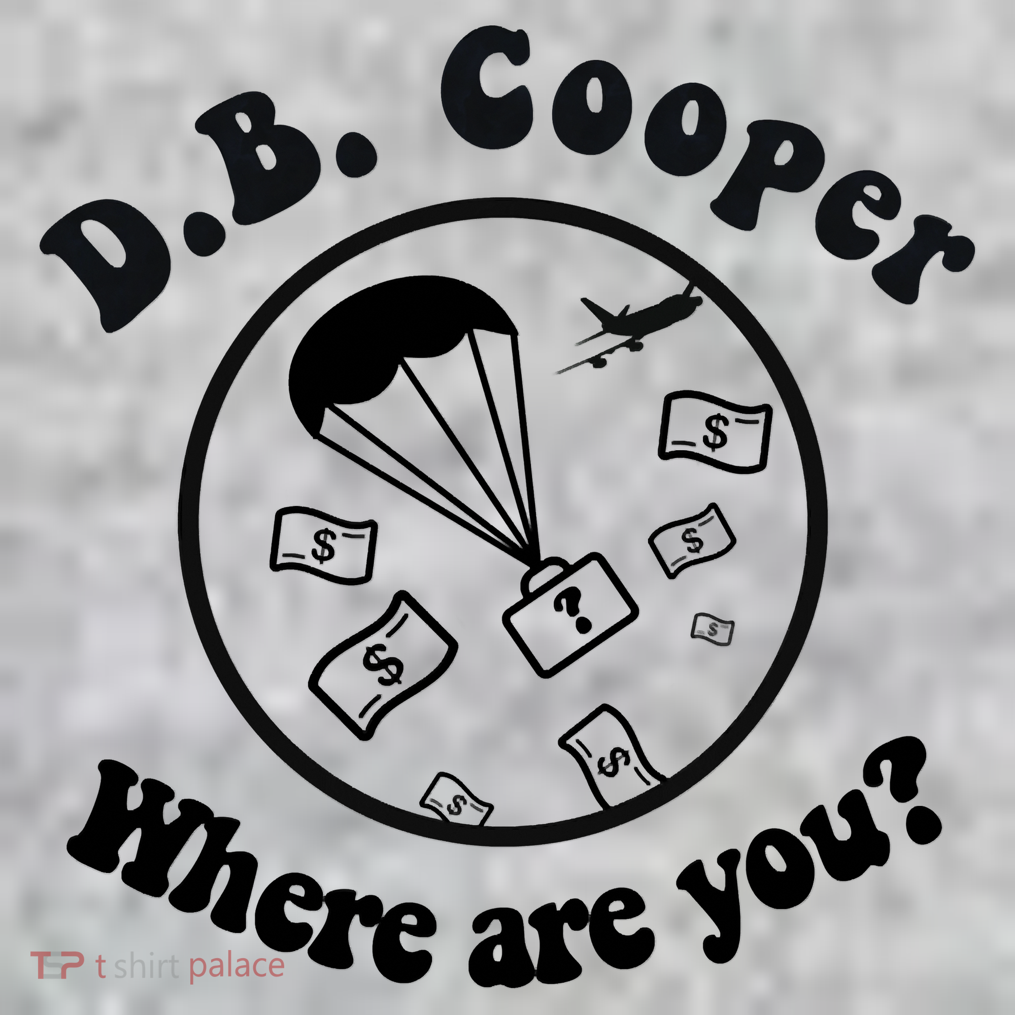 D B Cooper Where Are You Classic Toddler T-Shirt