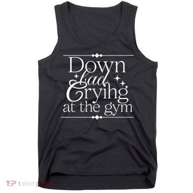 Down Bad Crying At The Gym Tank Top