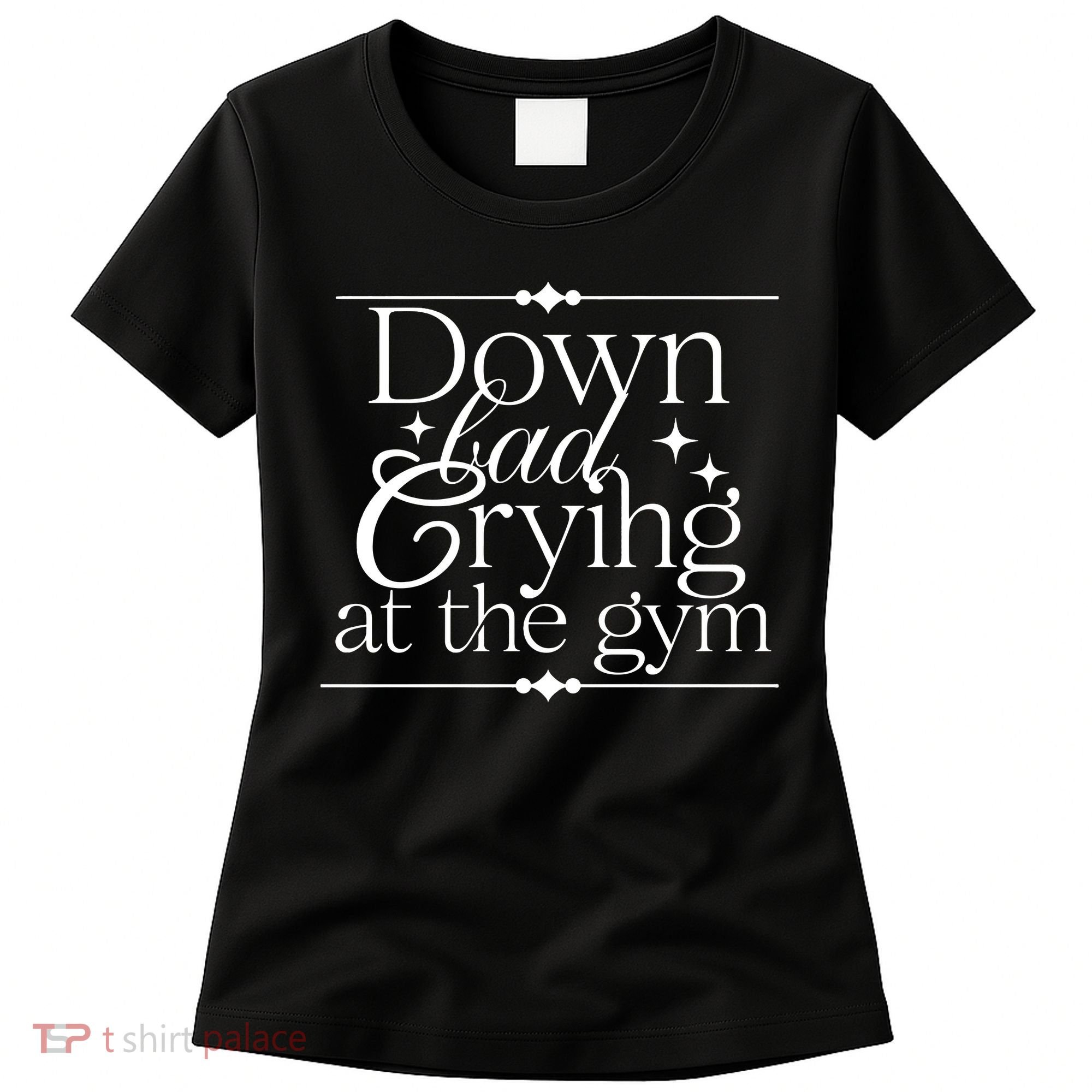 Down Bad Crying At The Gym Women's T-Shirt