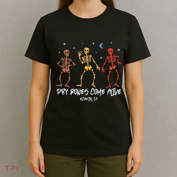 Dry Bones Come Alive Funny Skeleton Dancing T-Shirt