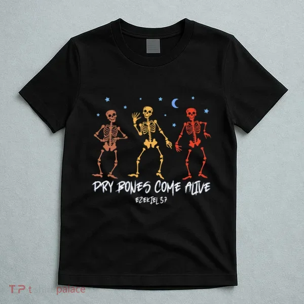 Dry Bones Come Alive Funny Skeleton Dancing T-Shirt