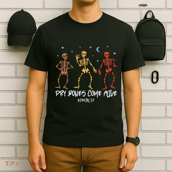 Dry Bones Come Alive Funny Skeleton Dancing T-Shirt