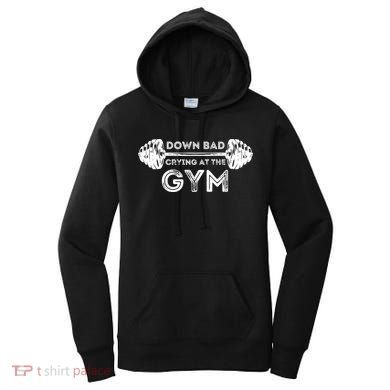 Down Bad Crying At The Gym Workout Gift Women's Hoodie