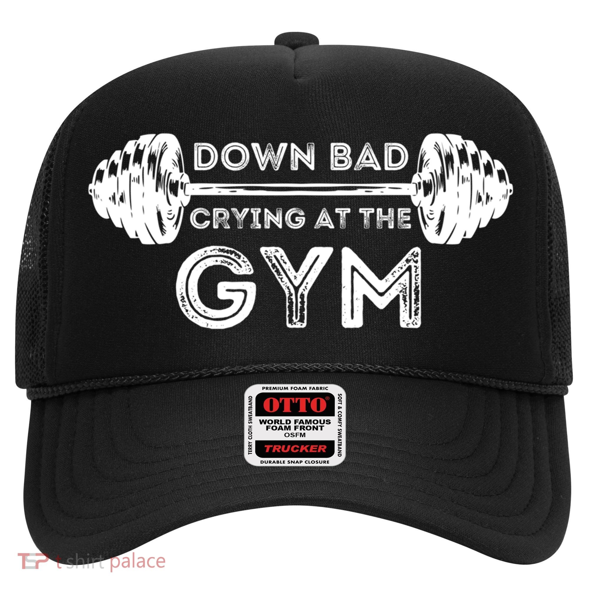 Down Bad Crying At The Gym Workout Gift Hat