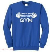 Down Bad Crying At The Gym Workout Gift Sweatshirt thumb 0