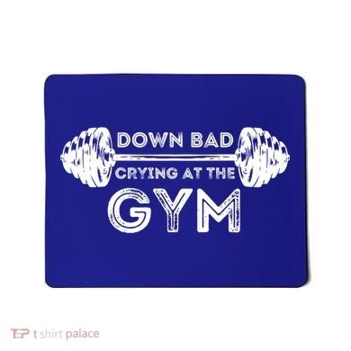 Down Bad Crying At The Gym Workout Gift Mousepad