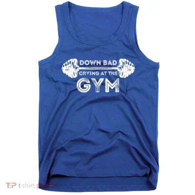 Down Bad Crying At The Gym Workout Gift Tank Top