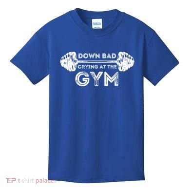 Down Bad Crying At The Gym Workout Gift Kids T-Shirt