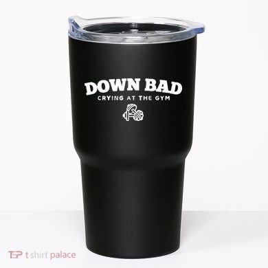 Down Bad Crying At The Gym Tumbler