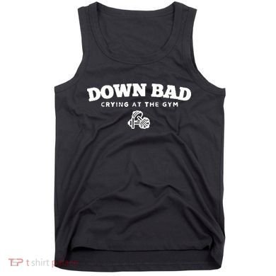 Down Bad Crying At The Gym Tank Top